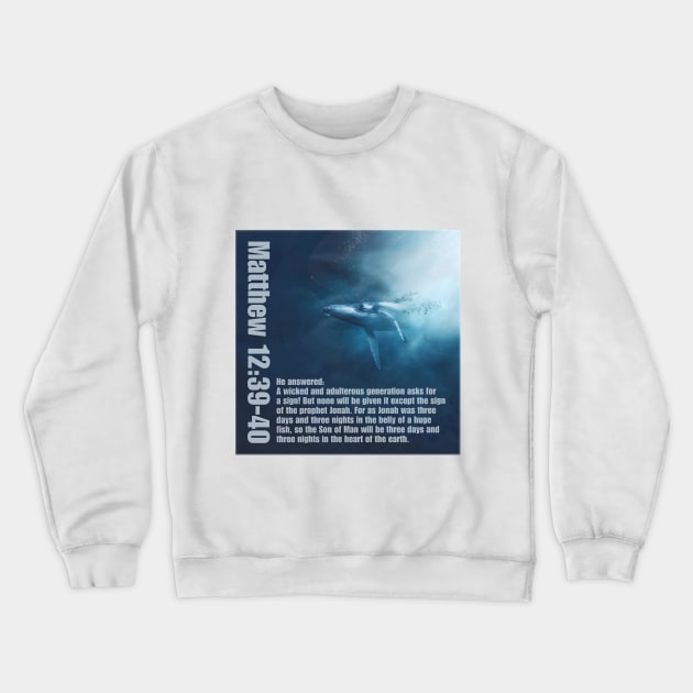 Matthew 12:39-40 Crewneck Sweatshirt by Bible Verses by Deb